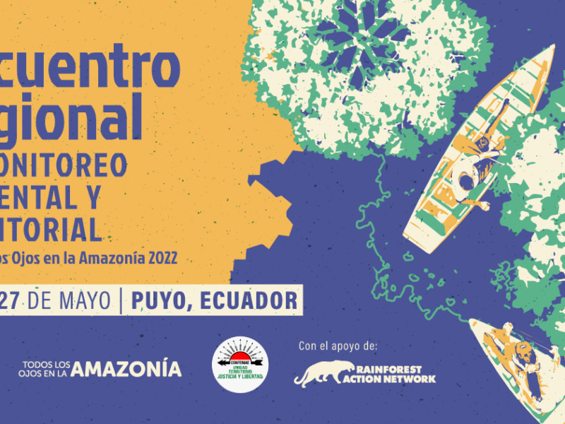 Encuentro Regional de Monotoreo Ambiental y Territorial de Todos los ojos en la Amazonía 2022